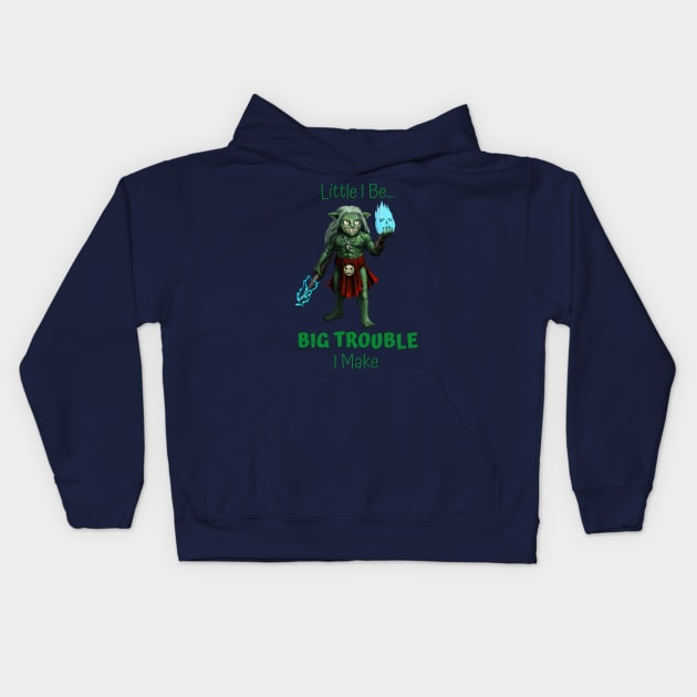 Little I Be... Big Trouble I Make Kids Hoodie by Mystik Media LLC